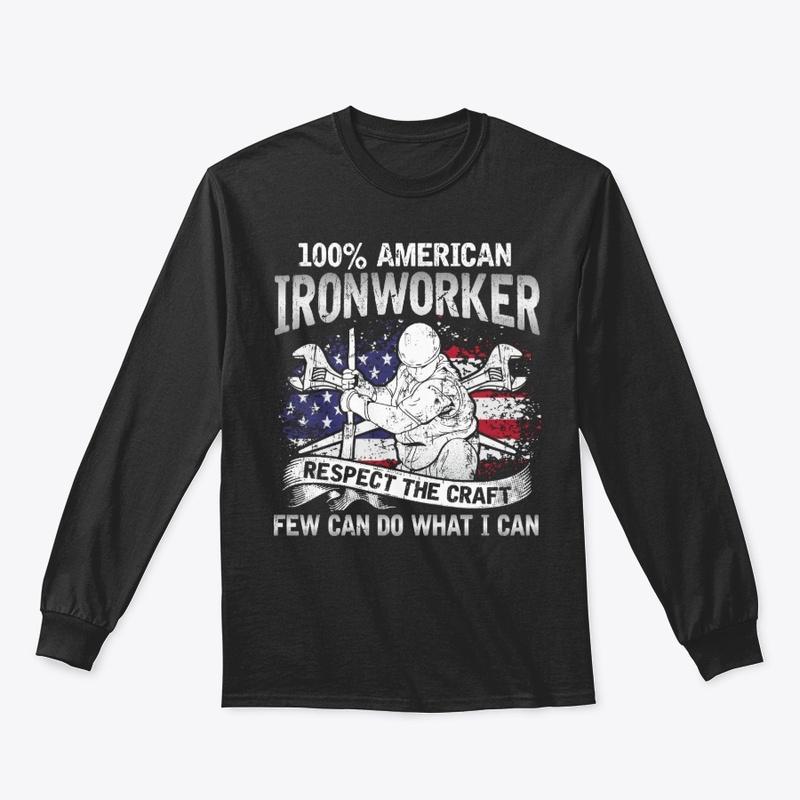 Proud Ironworker Gift, Respect The Craft