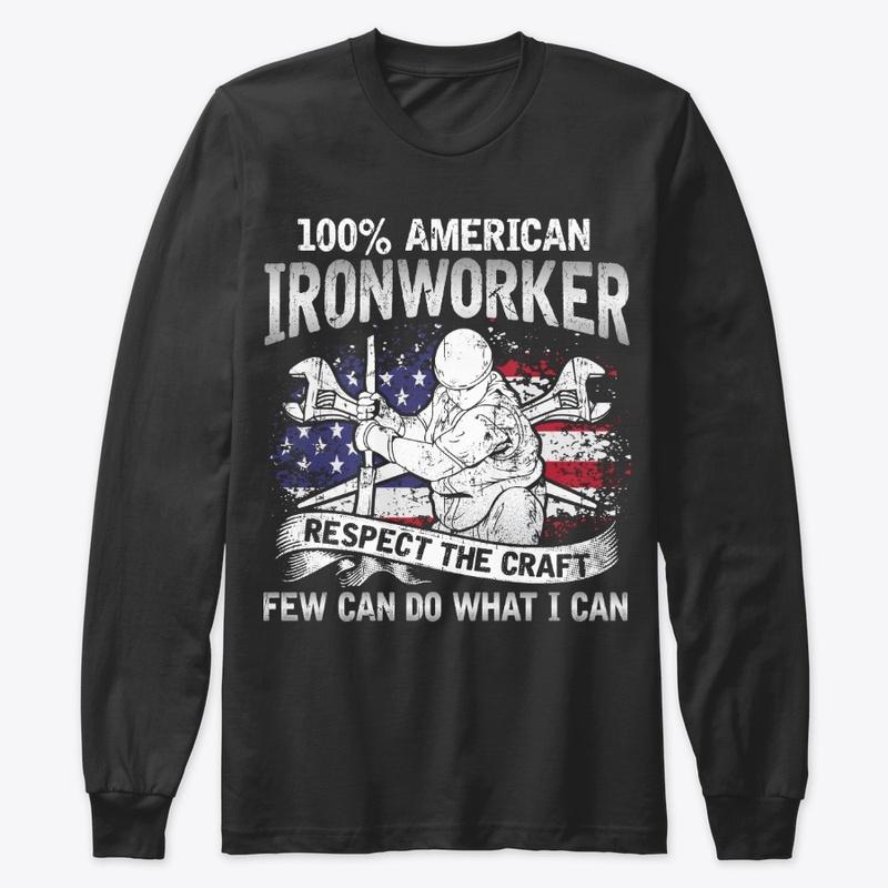 Proud Ironworker Gift, Respect The Craft