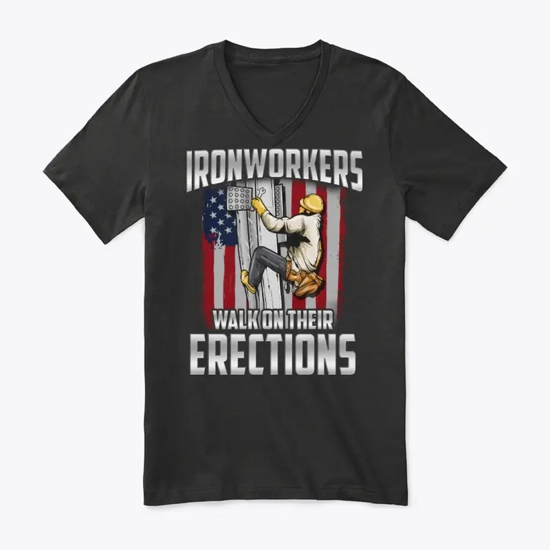 Funny Ironworker Gift, Walk On Erections